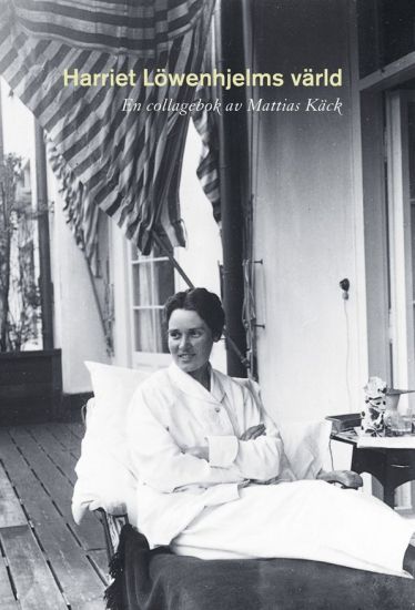 Harriet Löwenhjelms värld : en collagebok
