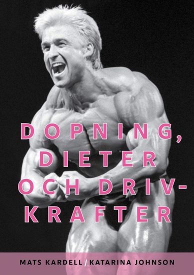 Dopning, dieter och drivkrafter