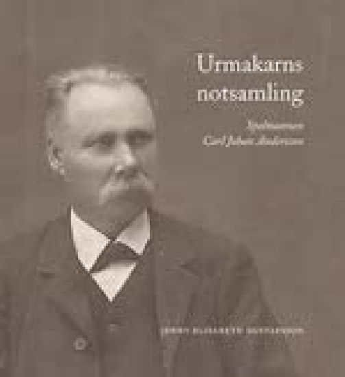 Urmakarns notsamling : spelmannen Carl Johan Andersson