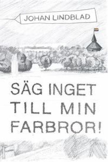 Säg inget till min farbror!