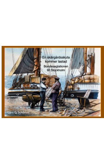 En skärgårdsskuta kommer lastad. Bondeseglationen till Stockholm