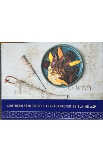Hävvi = Naturally : southern Sámi cuisine as interpreted by Elaine Asp