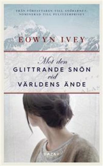 Mot den glittrande snön vid världens ände