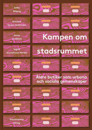 Kampen om stadsrummet. Äldre butiker som urbana och sociala gemenskaper