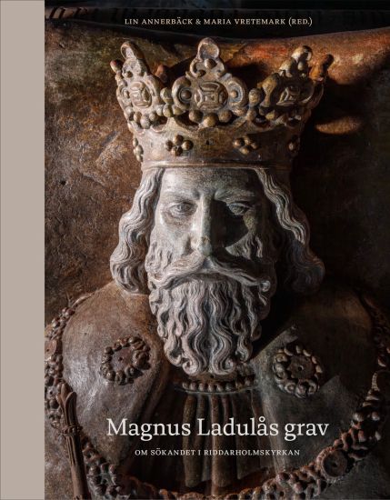 Magnus Ladulås grav : om sökandet i Riddarholmskyrkan