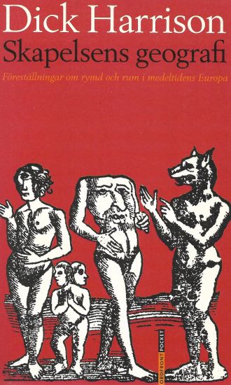 Skapelsens geografi. Föreställningar om rymd och rum i medeltidens Europa