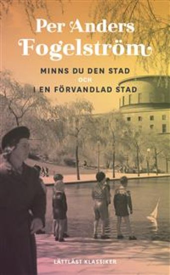 Minns du den stad ; I en förvandlad stad (lättläst)