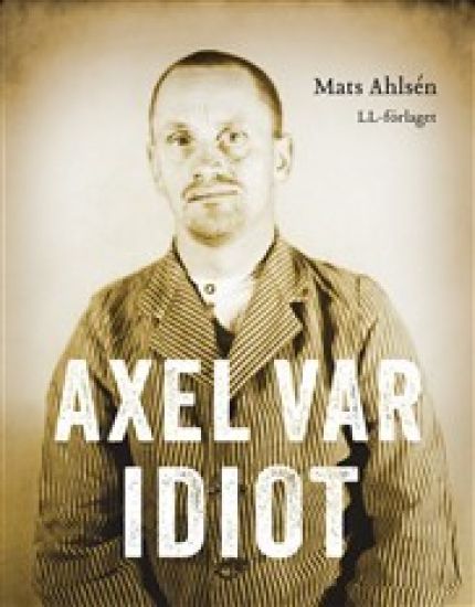 Axel var idiot