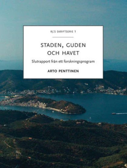 Staden, guden och havet : Slutrapport från ett forskningsprogram