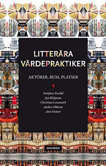 Litterära värdepraktiker: Aktörer, rum, platser