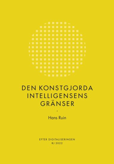 Den konstgjorda intelligensens gränser (RJ 2022: Efter digitaliseringen)