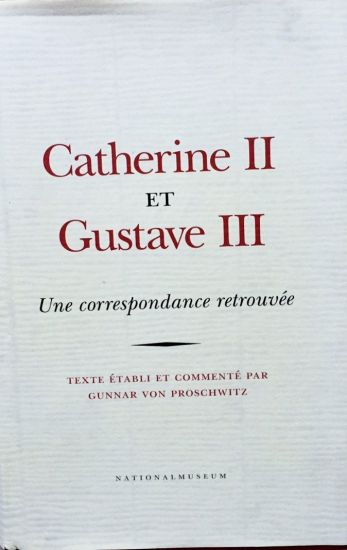 Catherine II et Gustave III Une correspondance retrouvée