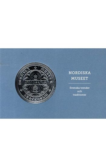 Nordiska museet : svenska trender och traditioner