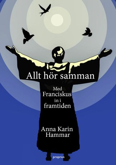 Allt hör samman - Med Franciskus in i framtiden