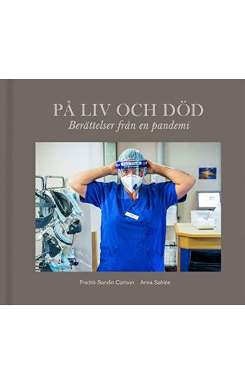 På liv och död : berättelser från en pandemi