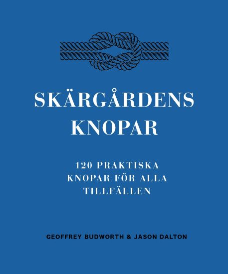 Skärgårdens knopar : 100 praktiska knopar för alla tillfällen