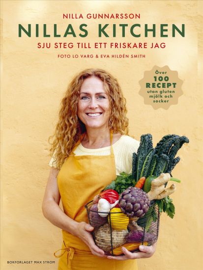 Nillas Kitchen : sju steg till ett friskare jag