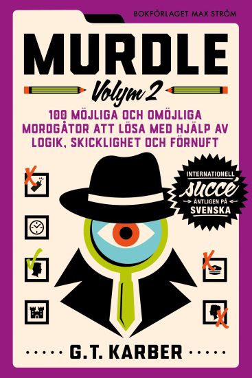 Murdle. 100 möjliga och omöjliga mordgåtor att lösa med hjälp av logik, skicklighet och förnuft