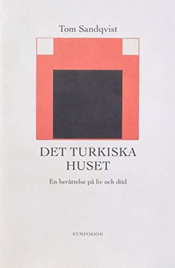 Det turkiska huset : en berättelse på liv och död