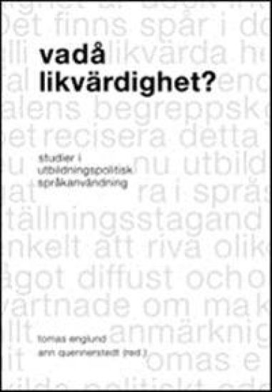 Vadå likvärdighet? : studier i utbildningspolitisk språkanvändning