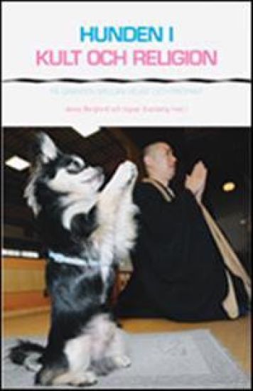 Hunden i kult och religion : på gränsen mellan heligt och profant