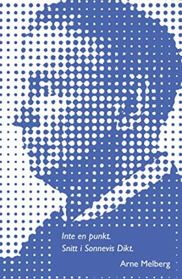 Inte en punkt : snitt i Sonnevis dikt