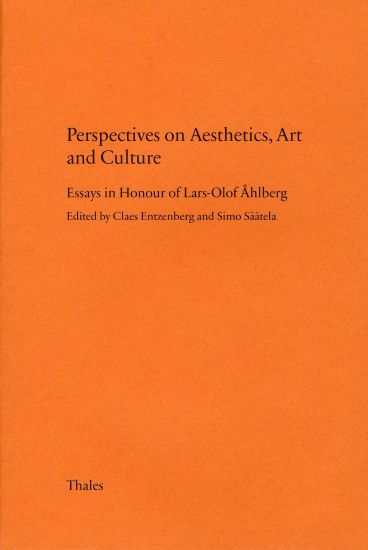 Perspectives on aesthetics, art and culture : essays in honour of Lars-Olof Åhlberg