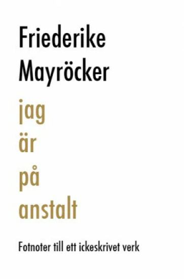Jag är på anstalt : fotnoter till ett ickeskrivet verk