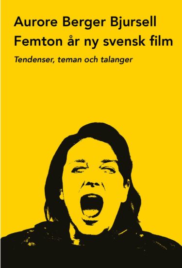 Femton år ny svensk film : tendenser, teman och traditioner