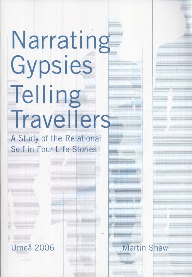 Narrating Gypsies, telling travellers : a study of the relational self in four life stories