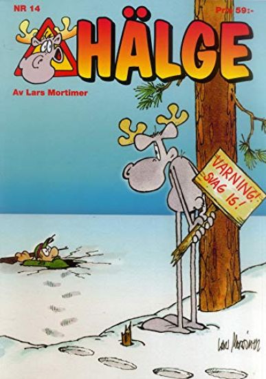 Hälge. Varning! Svag is!