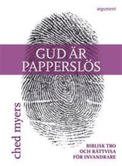 Gud är papperslös : biblisk tro och rättvisa för invandrare