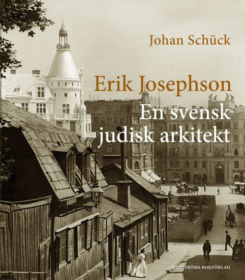 Erik Josephson : en svensk judisk arkitekt