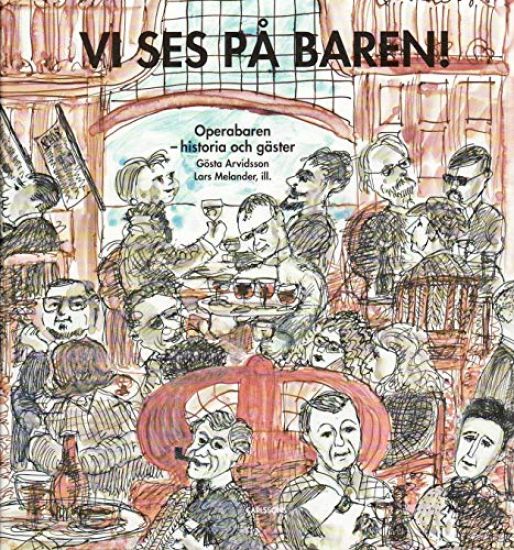 Vi ses på baren! : Operabaren - historia och gäster