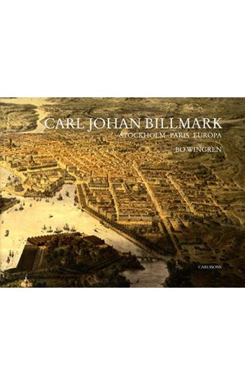 Carl Johan Billmark : Stockhholm Paris Europa