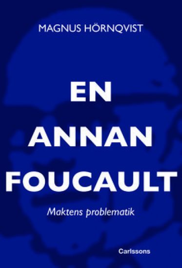 En annan Foucault : maktens problematik