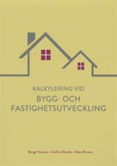 Kalkylering vid bygg- och fastighetsutveckling