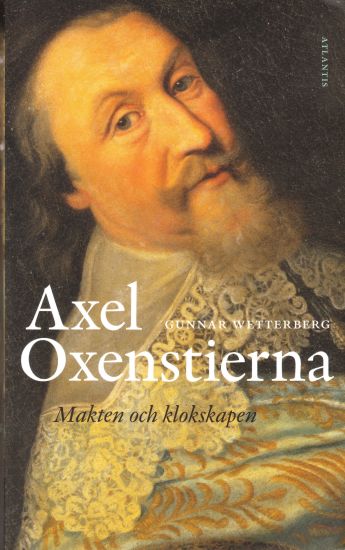 Axel Oxenstierna : makten och klokskapen
