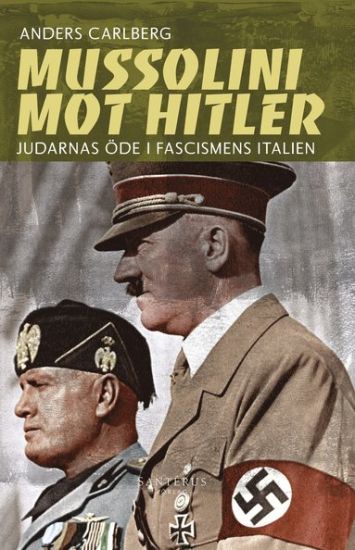 Mussolini mot Hitler : judarnas öde i fascismens Italien