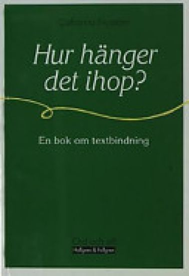 Hur hänger det ihop? : en bok om textbindning