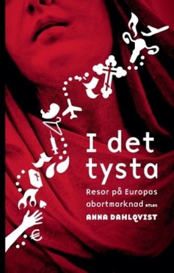 I det tysta : resor på Europas abortmarknad
