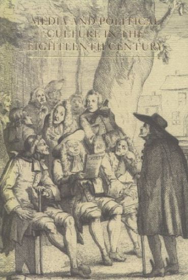 Media and political culture in the eighteenth century