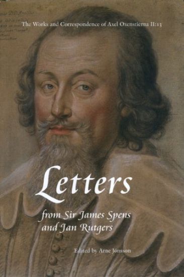 Rikskanslern Axel Oxenstiernas skrifter och brevväxling. Avd. 2. Bd 13, Brev från Jacob Spens och Jan Rutgers