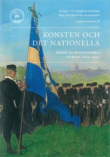 Konsten och det nationella : essäer om konsthistoria i Europa 1850-1950
