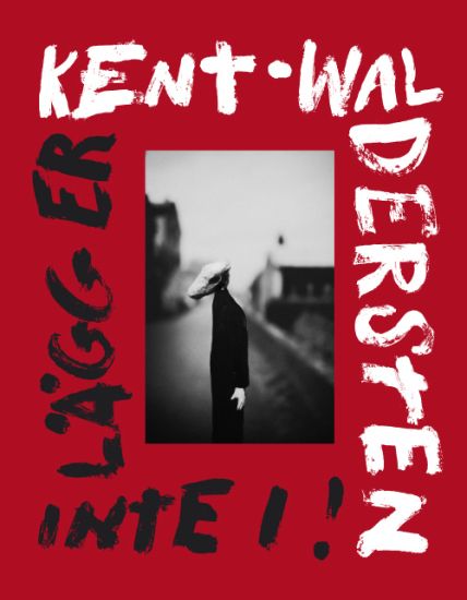 Kent - Waldersten : lägg er inte i!