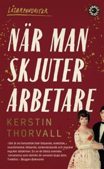 När man skjuter arbetare