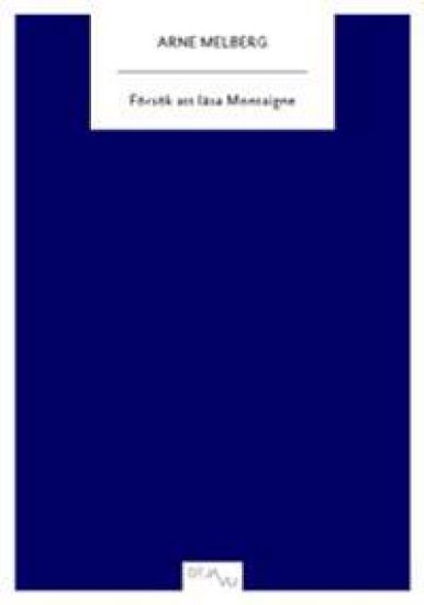 Försök att läsa Montaigne