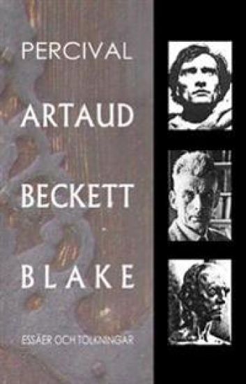 Artaud, Beckett, Blake : essäer och tolkningar