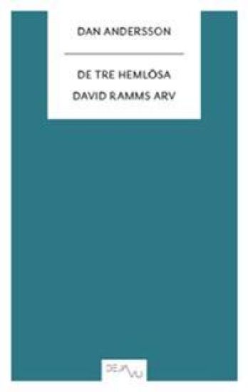 De tre hemlösa ; David Ramms arv