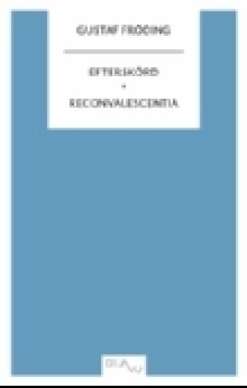 Efterskörd ; Reconvalescentia